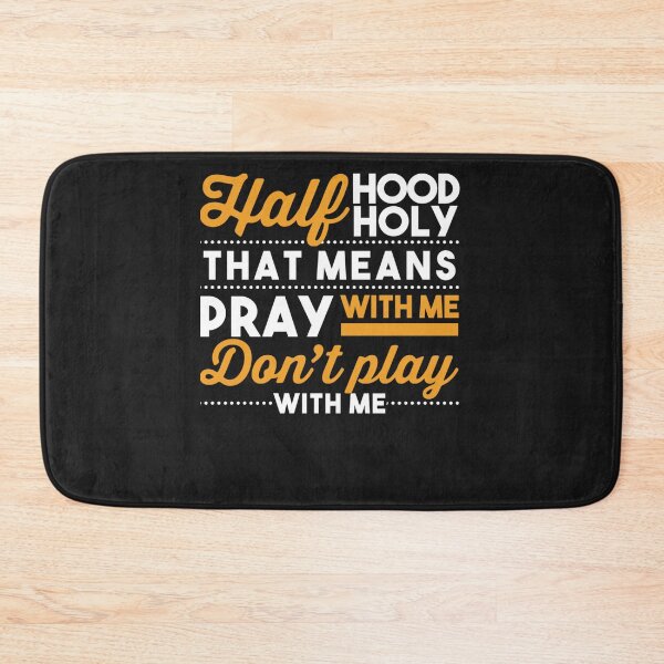 Item preview, Half Hood Half Holy Pray With Me Don't Play With Me Christian designed and sold by TaraxDoolittle.