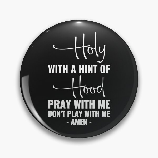 Item preview, Holy With A Hint Of Hood Pray With Me Don't Play With Me designed and sold by TaraxDoolittle.