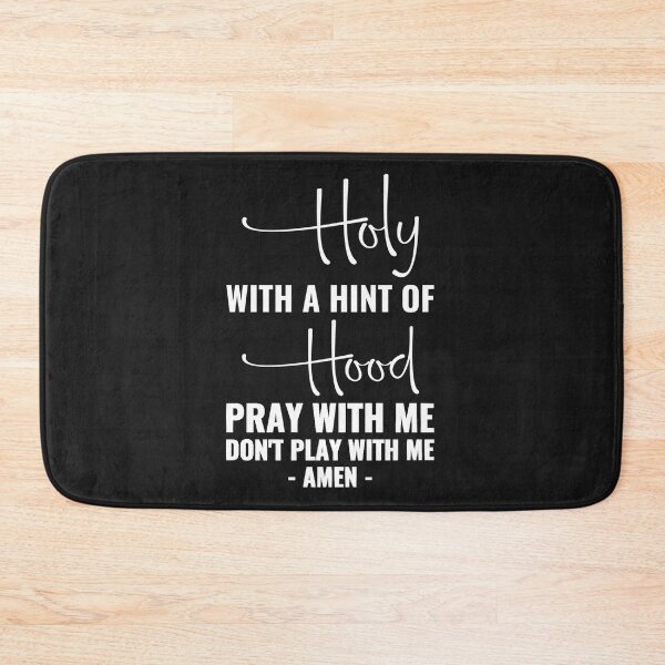 Item preview, Holy With A Hint Of Hood Pray With Me Don't Play With Me designed and sold by TaraxDoolittle.