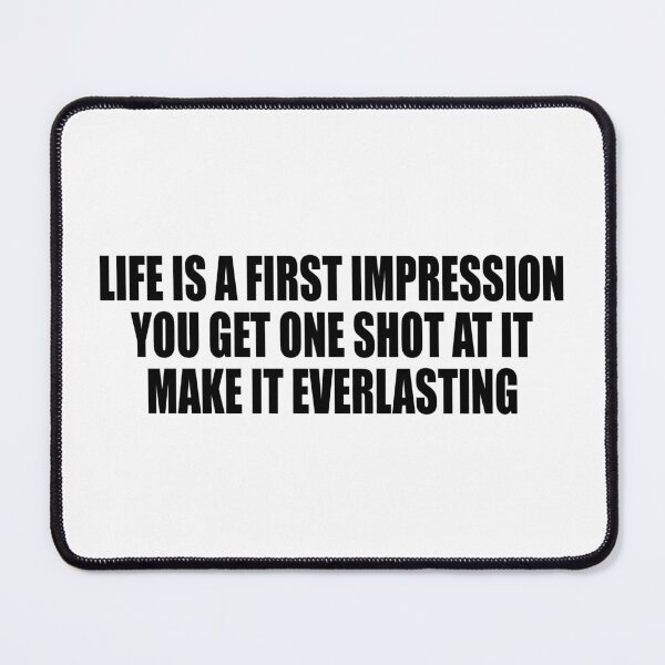 Item preview, Life is a first impression. You get one shot at it. Make it everlasting designed and sold by Colorfulandfun.