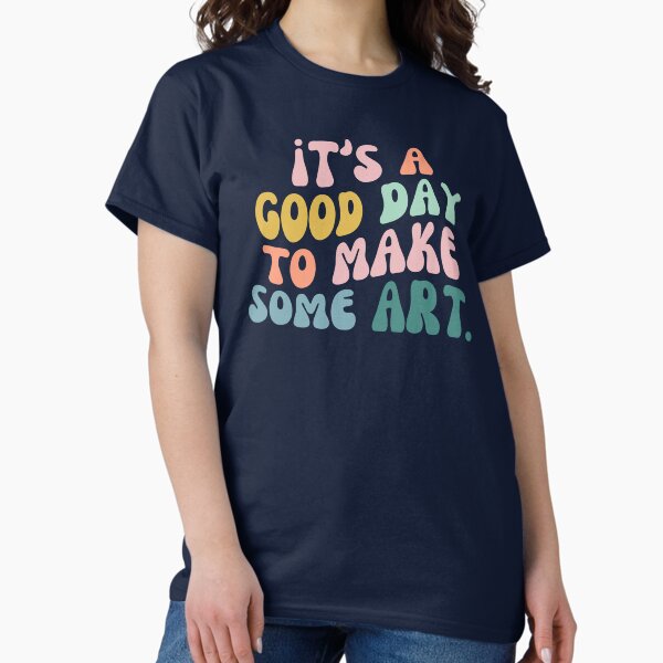 Vista previa del artículo con la obra «Es un buen día para hacer arte, regalo para maestros, regalo para maestros de arte», diseñado y vendido por yass-art.
