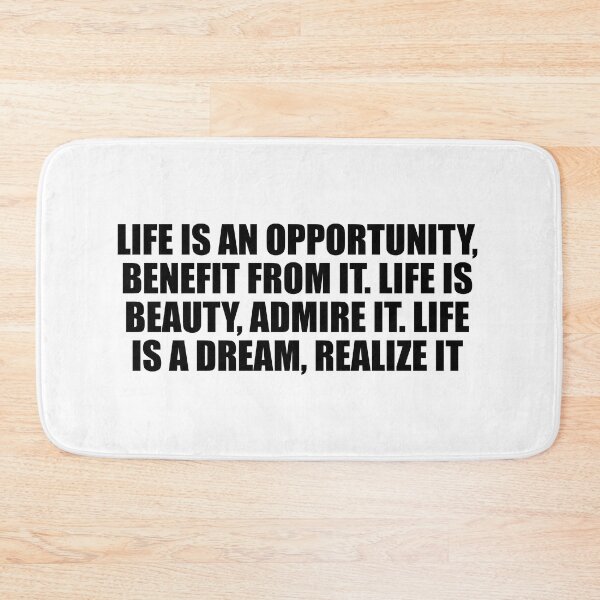 Item preview, Life is an opportunity, benefit from it. Life is beauty, admire it. Life is a dream, realize it designed and sold by Colorfulandfun.