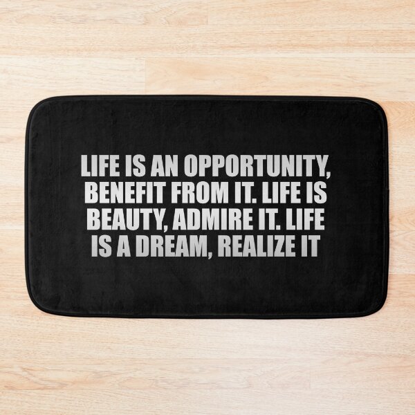 Item preview, Life is an opportunity, benefit from it. Life is beauty, admire it. Life is a dream, realize it designed and sold by Colorfulandfun.