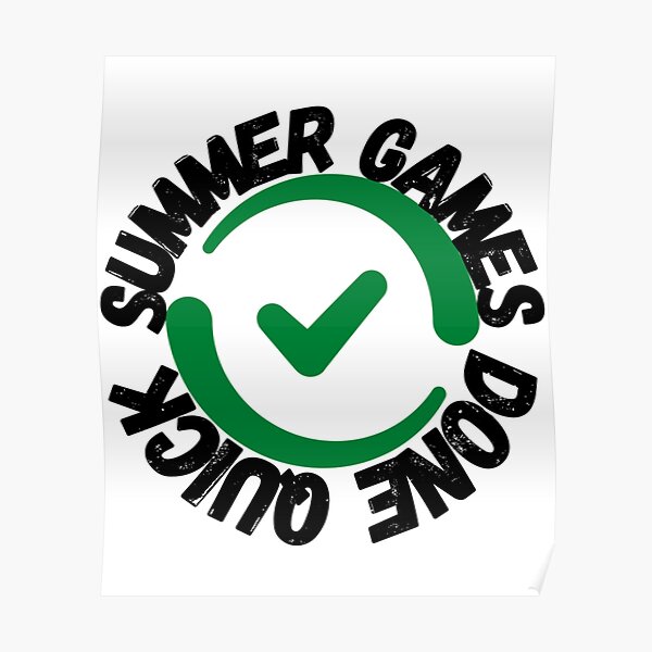 "summer games done quick " Poster for Sale by MiniJiji Redbubble