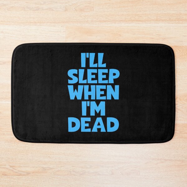 Item preview, I'll Sleep When I'm Dead designed and sold by JourneyCreative.