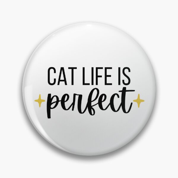 Item preview, Cat Life Is Perfect  designed and sold by Trisha Banlasan.