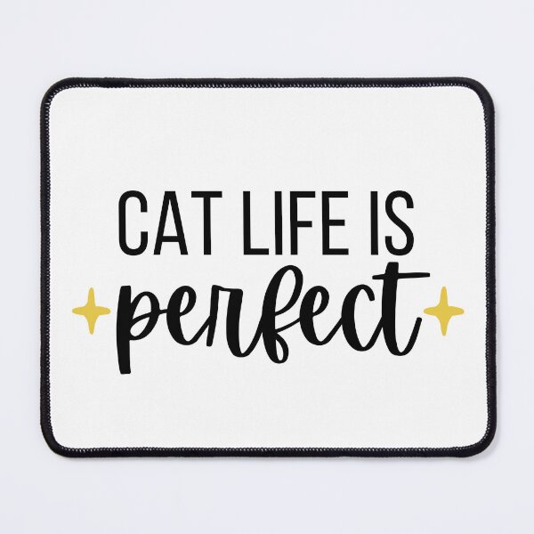Item preview, Cat Life Is Perfect  designed and sold by Trisha Banlasan.