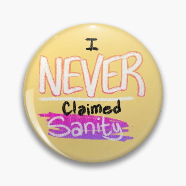 Item preview, Never claimed Sanity designed and sold by linoonehat.