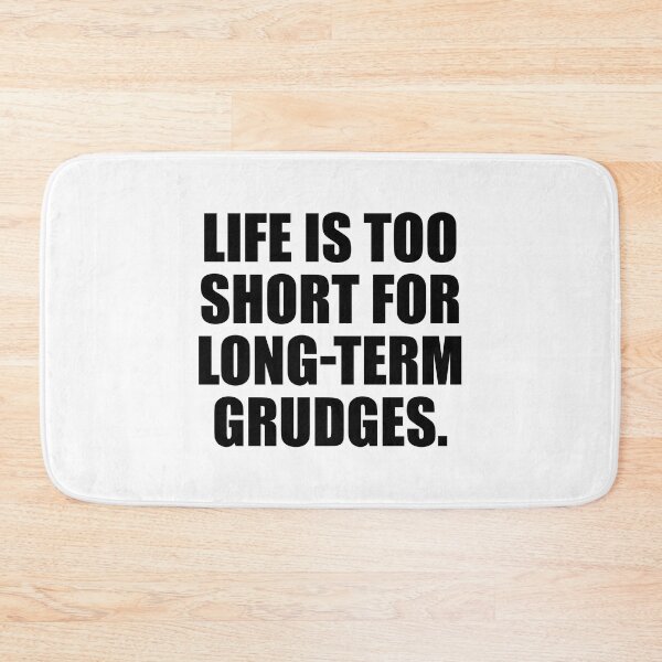 Item preview, Life is too short for long-term grudges designed and sold by Colorfulandfun.