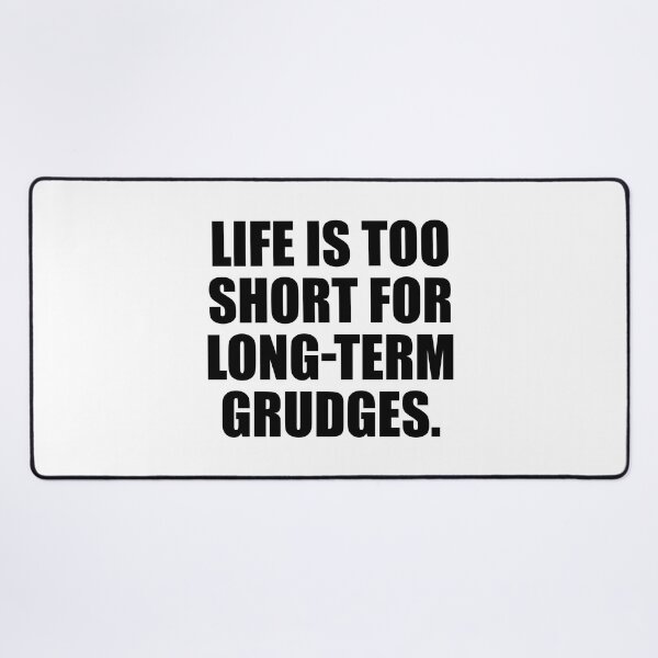 Item preview, Life is too short for long-term grudges designed and sold by Colorfulandfun.