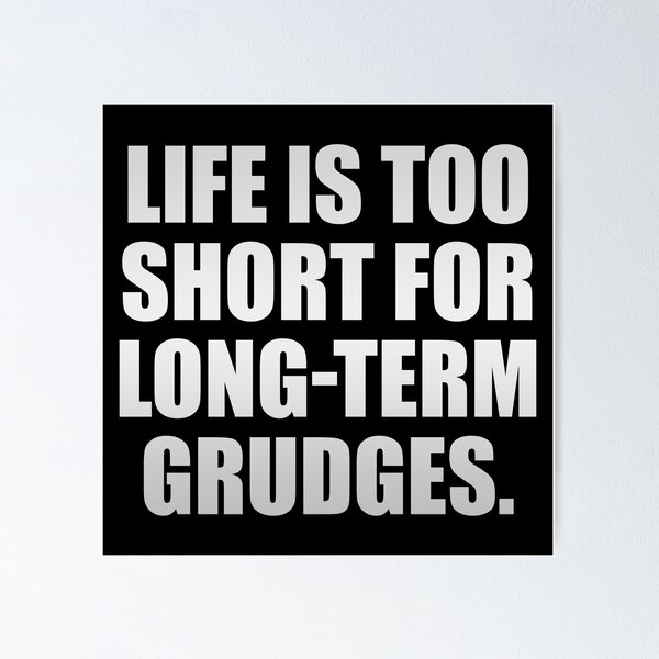 Item preview, Life is too short for long-term grudges designed and sold by Colorfulandfun.