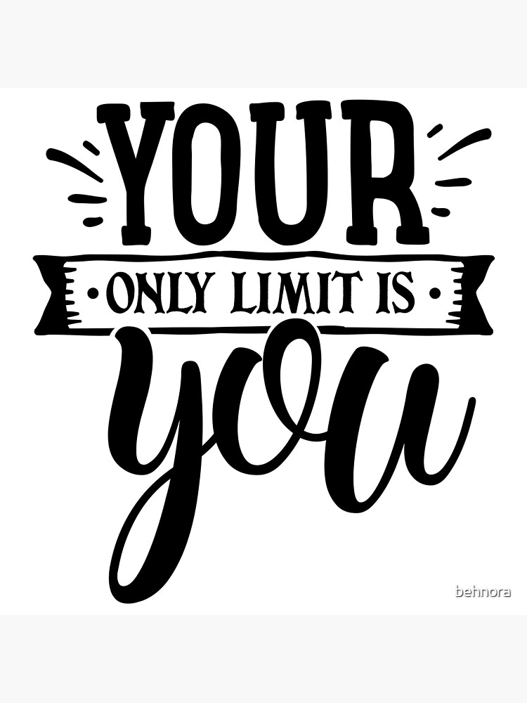 your-only-limit-is-you-inspirational-quotes-poster-for-sale-by