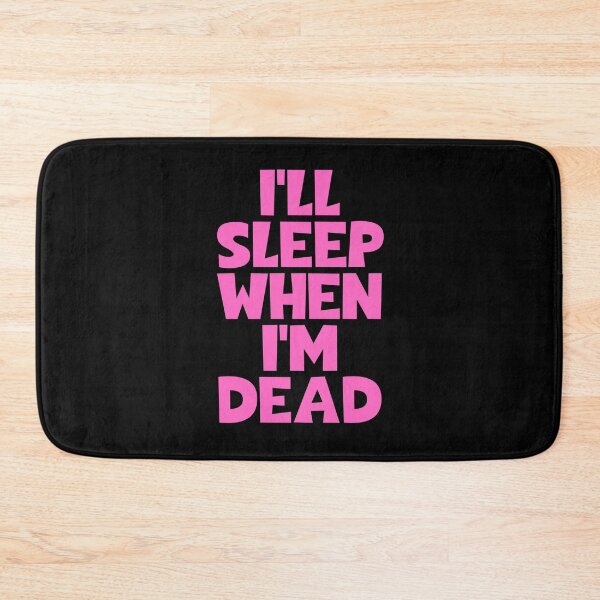 Item preview, I'll Sleep When I'm Dead designed and sold by JourneyCreative.