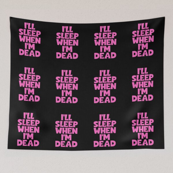 Item preview, I'll Sleep When I'm Dead designed and sold by JourneyCreative.