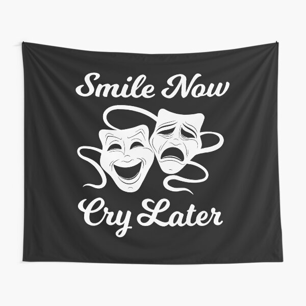 Smile now Cry later Tapestry