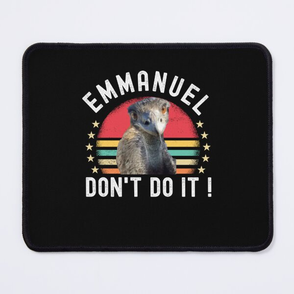 Item preview, Funny Emmanuel Don’t Do It Hilarious Emu Emmanuel Classic designed and sold by RobbyDolezal.