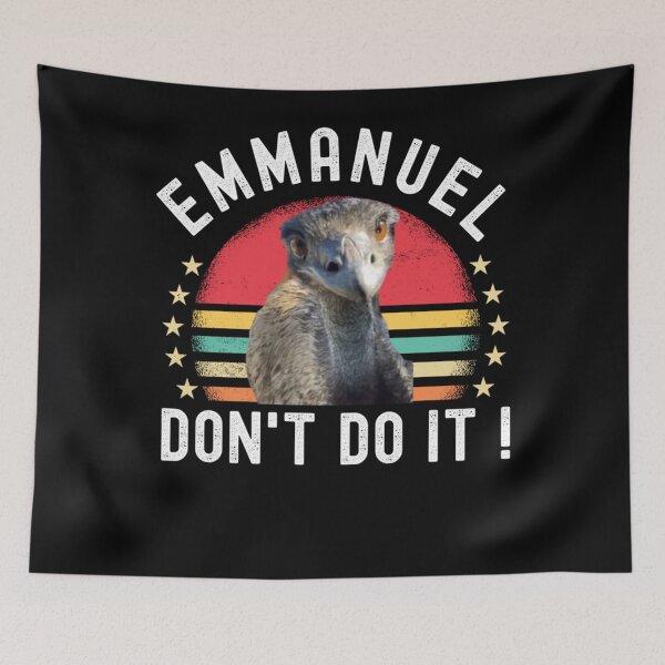 Item preview, Funny Emmanuel Don’t Do It Hilarious Emu Emmanuel Classic designed and sold by RobbyDolezal.