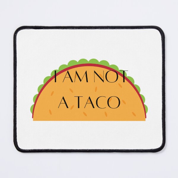 Item preview, I am not a taco designed and sold by CreeDesigns723.