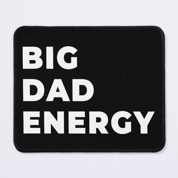 Item preview, Big Dad Energy designed and sold by WPahat.