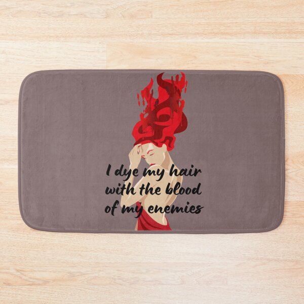 Item preview, I dye my hair with the blood of my enemies designed and sold by MamaNeeaDesigns.