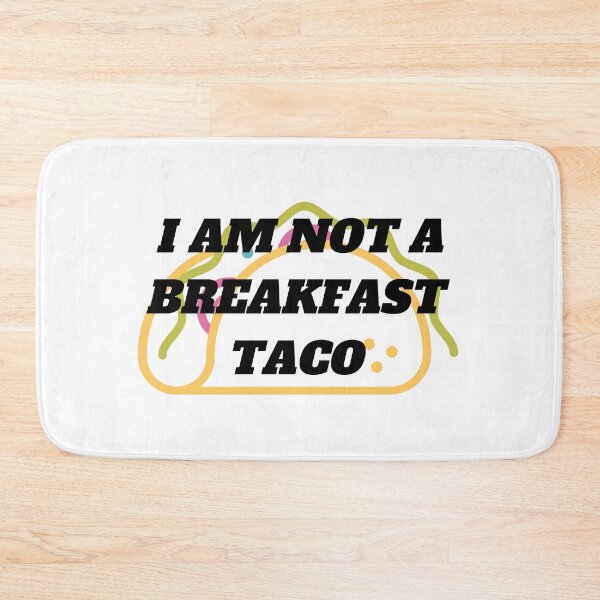 Item preview, I am not a breakfast taco designed and sold by CreeDesigns723.