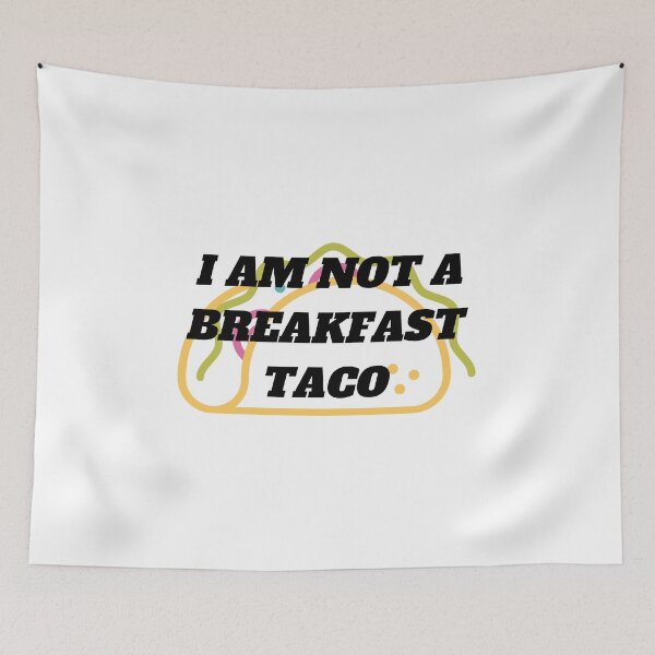 Item preview, I am not a breakfast taco designed and sold by CreeDesigns723.