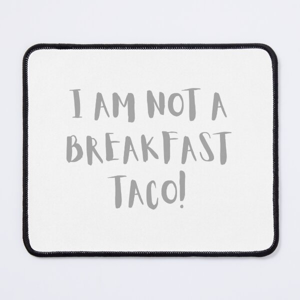 Item preview, I am not a breakfast taco designed and sold by CreeDesigns723.