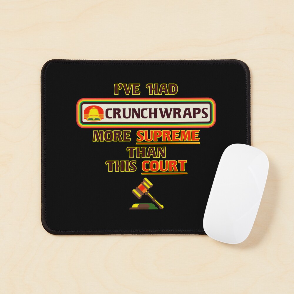 I've Had Crunchwraps More Supreme Than This Court Sticker | Dissent Pins