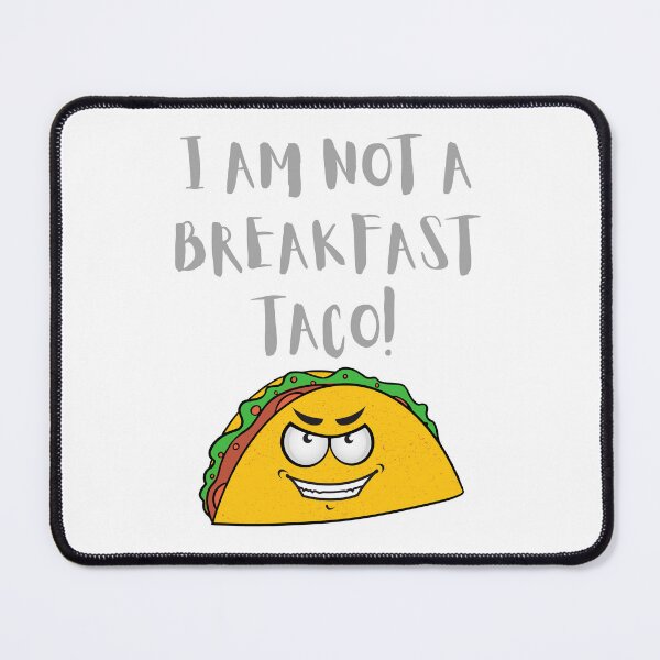 Item preview, I am not a breakfast taco designed and sold by CreeDesigns723.