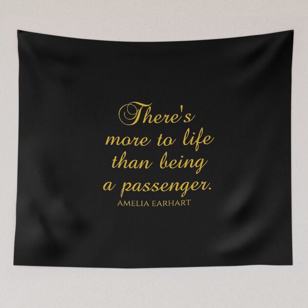 Item preview, Amelia Earhart Quotes - There's More To Life Than Being A Passenger - Aviation designed and sold by PhiloJourney.