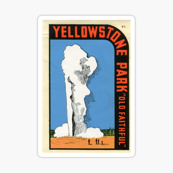 Artikel-Vorschau von Old Faithful - Reiseaufkleber für den Yellowstone-Nationalpark, designt und verkauft von MeLikeyTees.