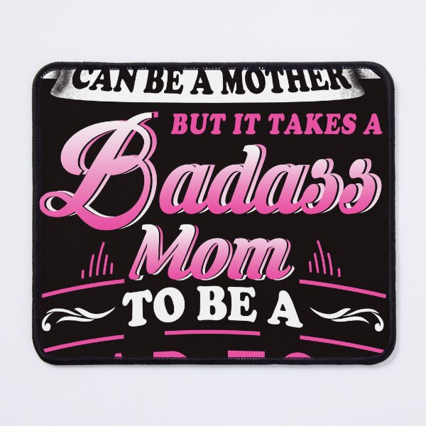 Item preview, Any Woman Can Be A Mother But It Takes A Badass Mom To Be A Dad Too designed and sold by Olivierrouch22.
