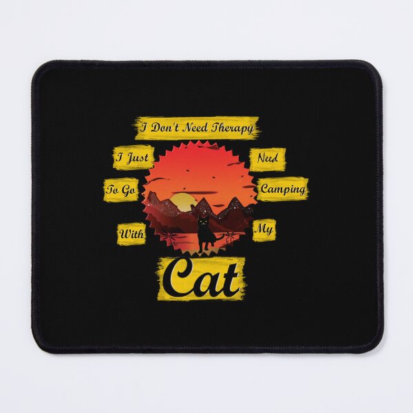 Item preview, I Dont't Need Therapy I just Need To Go Comping With My Cat. designed and sold by ELBERSAID.