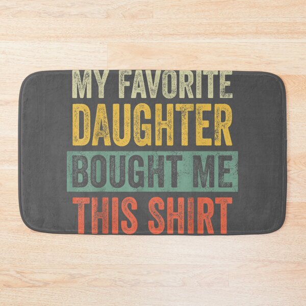 Item preview, My Favorite Daughter Bought Me This Mom Dad designed and sold by noqidyz.