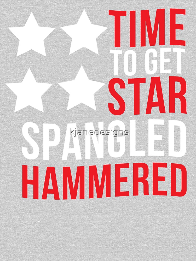 Design funny 4th July T Shirt Star Spangled Hammered Drinking Shirt  Patriotic Shirts Glass American Shirt, hoodie, sweater, long sleeve and  tank top