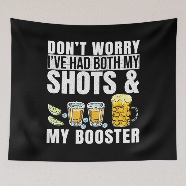 Item preview, Don't Worry I've Had Both My Shots And Booster designed and sold by jackdowsen.