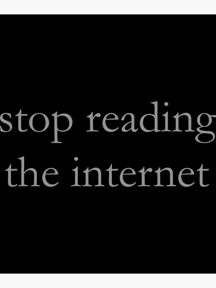 "stop reading the Poster for Sale by ManToniar Redbubble