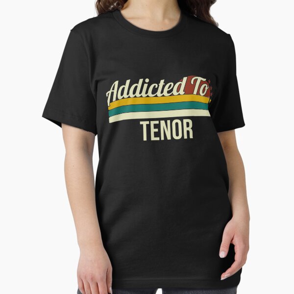 Vista previa del artículo con la obra «Addicted To Tenor - Regalo para los amantes del tenor», diseñado y vendido por LisandroSatter.