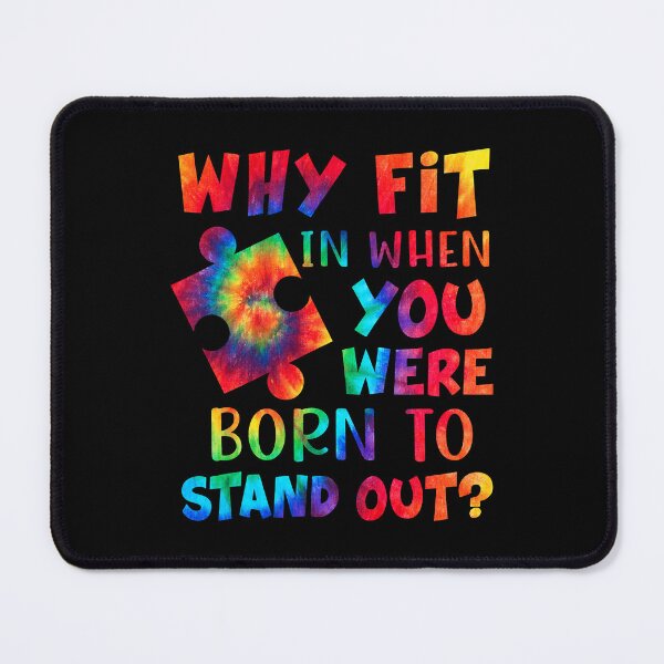 Item preview, Why Fit In When You Were Born To Stand Out Autism Awareness designed and sold by HaaChris-Artis.