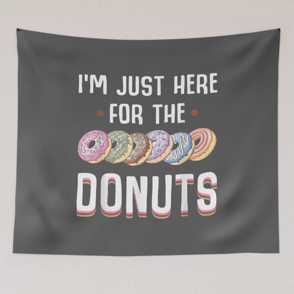 Item preview, I'm Just Here For The Donuts Donut Lover designed and sold by noqidyz.