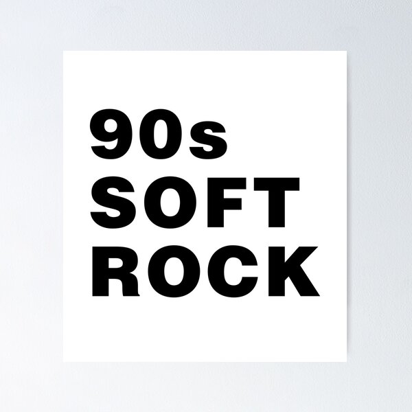 90s Soft Rock Poster for Sale by buckwild
