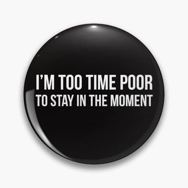 Item preview, Time Poor designed and sold by Slogans4u.