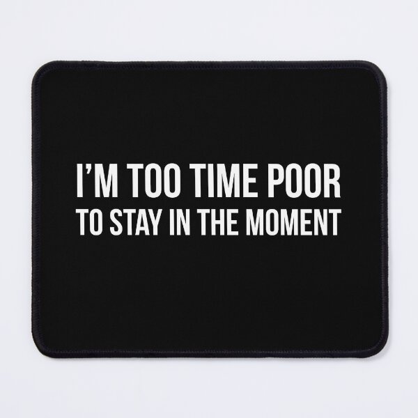Item preview, Time Poor designed and sold by Slogans4u.