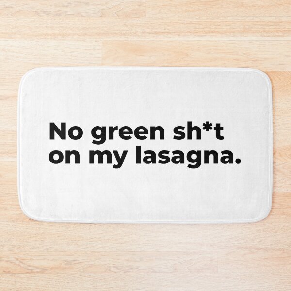 Item preview, No green sh*t on my lasagna - BLACK designed and sold by emdesign10.