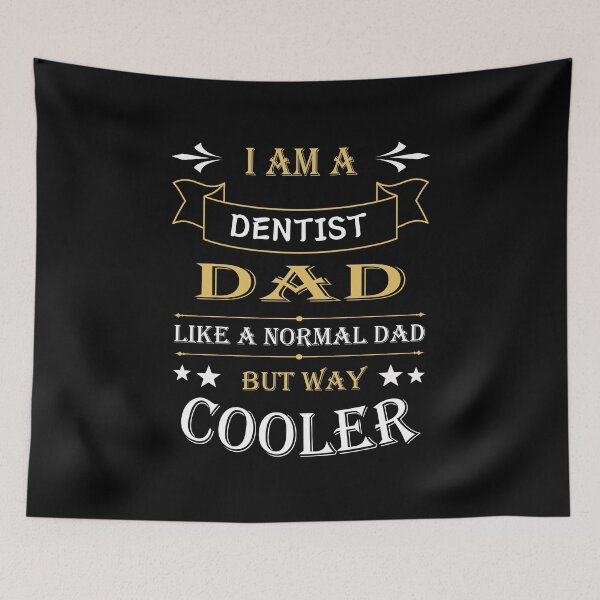 Item preview, I'AM A DENTIST DAD, LIKE A NORMAL DAD BUT WAY COOLER designed and sold by LOGPRO.