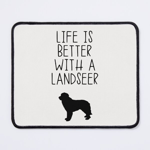 Item preview, Life Is Better With A Landseer designed and sold by kindxinn.