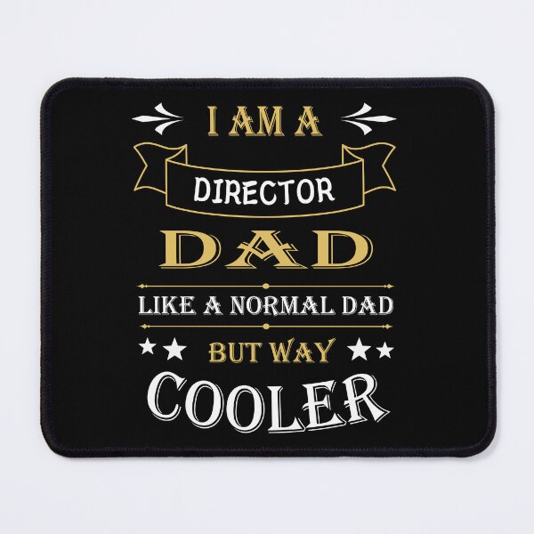 Item preview, I'AM A DIRECTOR DAD, LIKE A NORMAL DAD BUT WAY COOLER designed and sold by LOGPRO.