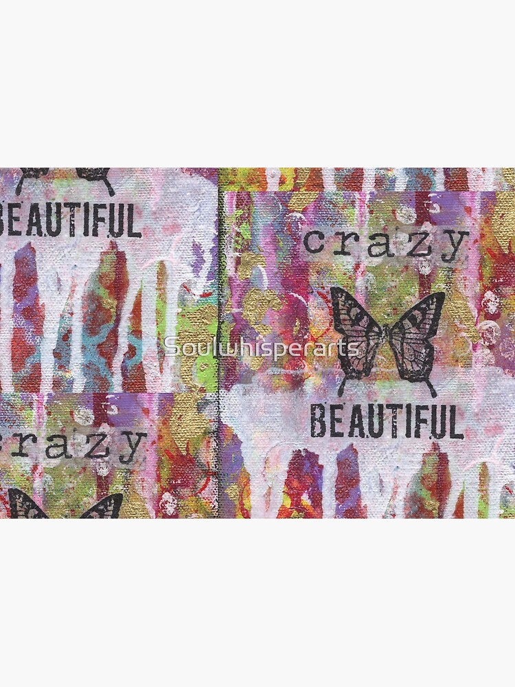 Crazy Beautiful by Soulwhisperarts
