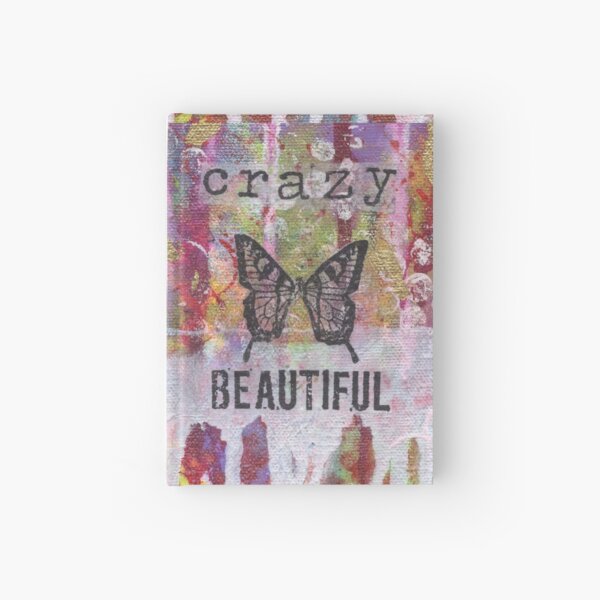 Crazy Beautiful Hardcover Journal