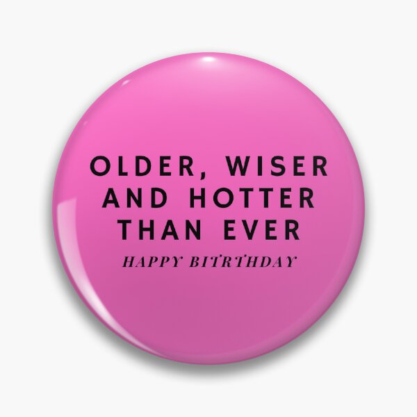 Artikelvorschau, Älter, weiser und heißer als je zuvor alles Gute zum Geburtstag entworfen und verkauft von hollyrogers.